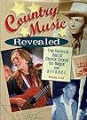 Country Music Revealed: True Stories of Boozin', Cheatin', Stealin', Tax Dodgin', and D-I-V-O-R-C-E