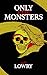 Only the Monsters: Book Two of The Shimmering Saga