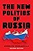 The new politics of Russia: Interpreting change, revised and updated edition (Russian Strategy and Power)