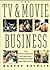 The Tv and Movie Business by Harvey Rachlin