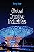 Global Creative Industries (PGMC - Polity Global Media and Communication series) by Flew, Terry (2013) Paperback