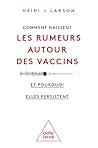 Comment naissent les rumeurs autour des vaccins (et pourquoi elles persistent) (French Edition)