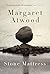 By Margaret Atwood Stone Mattress (1st First Edition) [Hardcover]