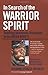 In Search of the Warrior Spirit by Strozzi-Heckler, Richard. ... by Strozzi-Heckler
