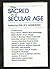 The Sacred in a Secular Age...