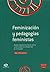 Feminización y pedagogías feministas by Tanía Pérez-Bustos