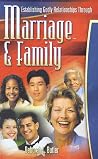 Establishing Godly Relationships Through Marriage & Family Establishing Godly Relationships Through Marriage & Family