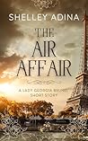 The Air Affair: A historical cozy fantasy mystery short story (Lady Georgia Brunel Mysteries)