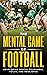 The Mental Game of Football...