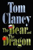 (First Edition) THE BEAR AND THE DRAGON by Tom Clancy