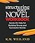 Structuring Your Novel Workbook: Hands-On Help for Building Strong and Successful Stories
