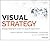Visual Strategy : Strategy Mapping for Public and Nonprofit Organizations(Paperback) - 2014 Edition