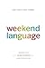Weekend Language: Presenting with More Stories and Less PowerPoint by Andy Craig (2013-12-01)