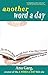 Another Word A Day: An All-New Romp Through Some of the Most Unusual and Intriguing Words in English by Anu Garg (25-Oct-2005) Paperback