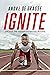 Ignite: Unlock the Hidden P...
