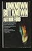 Unknown But Known My Adventure Into the Meditative Dimension by Arthur Ford (1972-12-01)