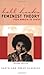 Feminist Theory: From Margin to Center 2nd (second) Edition by Bell Hooks published by South End Press (2000)