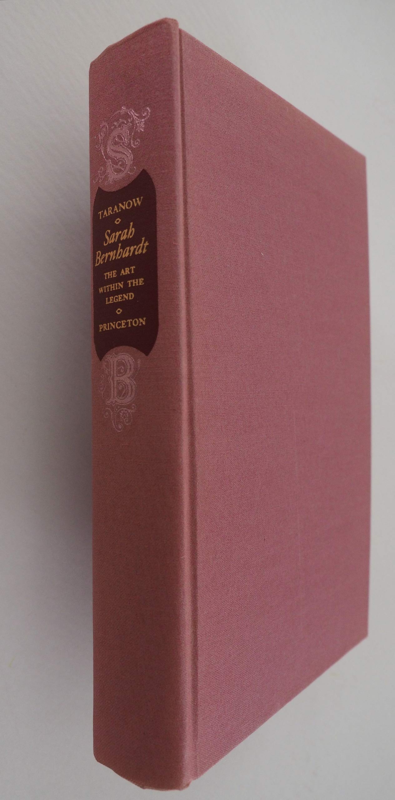 Sarah Bernhardt: The Art Within the Legend (Princeton Legacy Library)