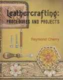 Leathercrafting: Procedures and Projects (Paperback)