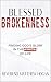 Blessed Brokenness: Seeing ...