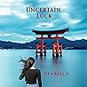 Uncertain Luck