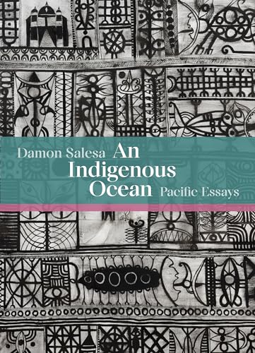 An Indigenous Ocean: Pacific Essays (Kindle Edition)