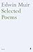 Edwin Muir Selected Poems.