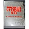 World Studies, 8-13: A Teacher's Handbook