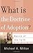 What Is the Doctrine of Adoption? (Basics of the Faith) by Michael A. Milton (2012-01-03)