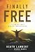 Finally Free by Heath Lambert