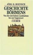 Geschichte Böhmens. Von der slavischen Landnahme bis zur Gegenwart. (Hardcover)