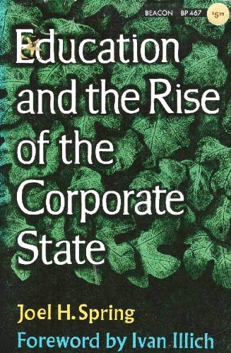 Education and the Rise of the Corporate State (Paperback)