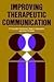 Improving Therapeutic Communication - A Guide for Developing Effective Techniques (02) by Hammond, D Corydon - Hepworth, Dean H - Smith, Veon G [Paperback (2002)]