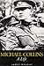 Michael Collins: A Life by James MacKay (1997-08-02)