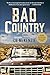 Bad Country: A Novel  (2016-06-07)