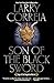 Son of the Black Sword by Larry Correia (August 30,2016)