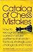 Catalog of chess mistakes