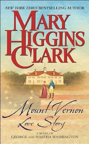 Mount Vernon Love Story by Mary Higgins Clark