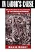 In Labor's Cause: Main Themes on the History of the American Worker by Brody David (1993-11-04) Paperback