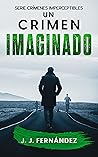 Un crimen imaginado (Crímenes imperceptibles #2)