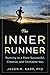 The Inner Runner: Running to a More Successful, Creative, and Confident You by Jason R. Karp (2016-04-12)