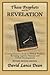 These Prophets and the Revelation: A Comprehensive Study in Biblical Prophecy Revealing Current National and Global Developments by David Lance Dean (2015-06-17)