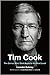Tim Cook: The Genius Who Took Apple to the Next Level [2019] [Hardcover] New Launch Best selling book in |Culinary Biographies & Memoirs|