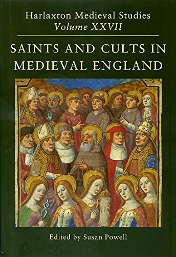 Saints and Cults in Medieval England: Proceedings of the 2015 Harlaxton Symposium (Harlaxton Medieval Studies)