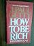 J. Paul Getty, How to Be Rich, His Formulas, From the Legend Himself, Ken Roberts Company Presents, Paperback, 199465