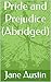 Pride and Prejudice (Abridged)