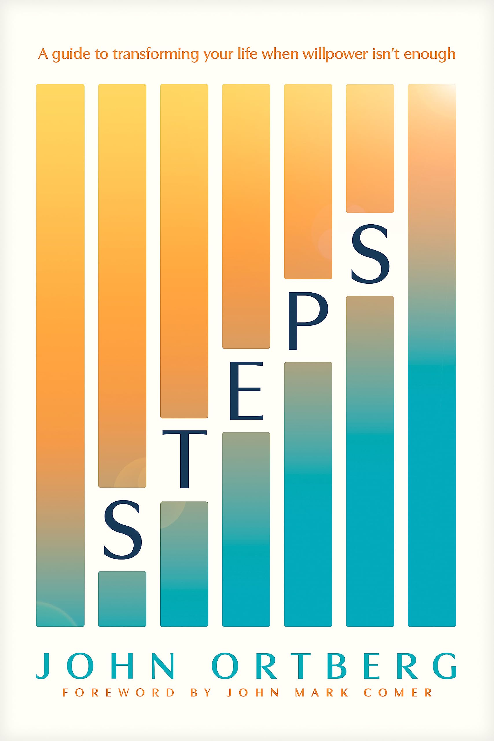 Steps: A Guide to Transforming Your Life When Willpower Isn’t Enough (Kindle Edition)