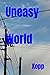 Uneasy World