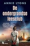 De ondergrondse leesclub by Annie Lyons