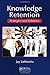 Knowledge Retention: Strategies and Solutions 1st edition by Liebowitz, Jay (2008) Hardcover
